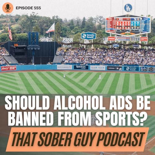 Episode 555 - Should Alcohol Ads Be Banned from Sports? cover art