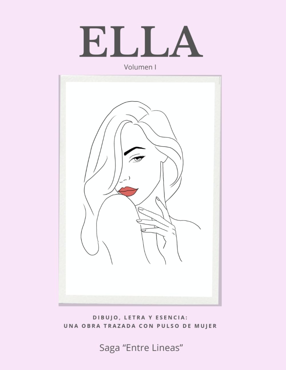 ELLA: Entre Líneas - Volumen 1: Libro de colorear y reflexión para adultos (Saga Entre Líneas nº 1).
