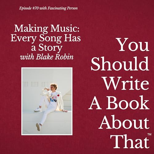 Making Music: Every Song Has A Story