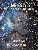 Charles Ives and His Road to the Stars