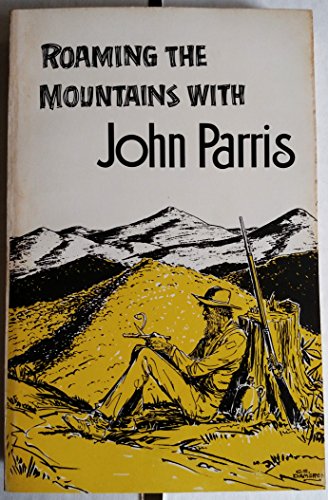 Roaming the Mountains with John Parris B001LNYF88 Book Cover