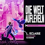 Die Welt aufleveln 16: Eine LitRPG/Gamelit-Serie