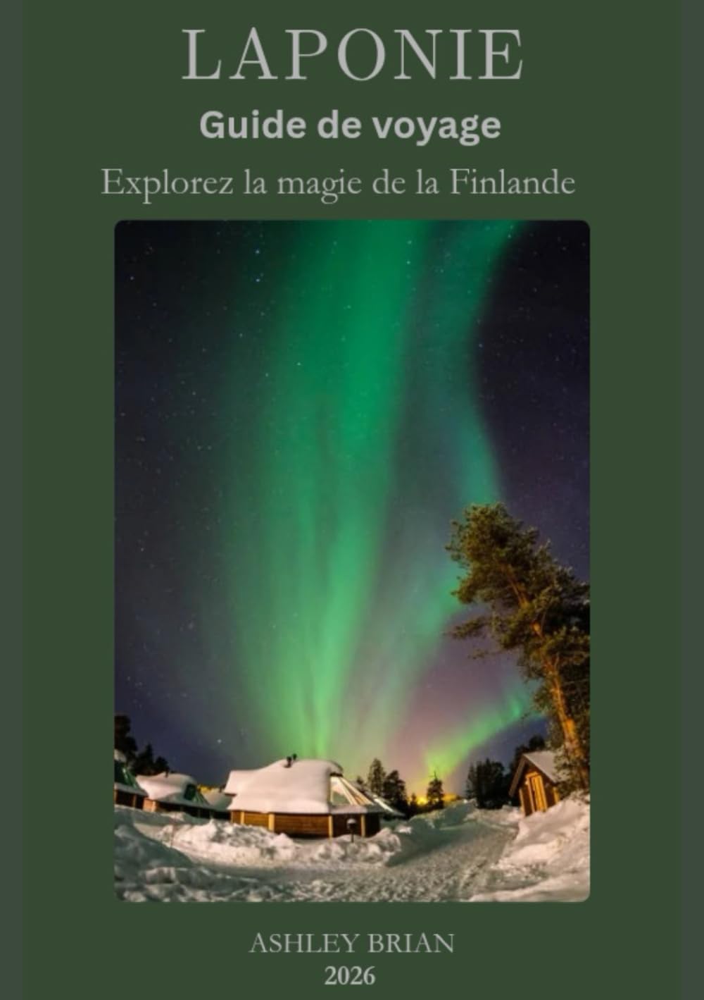 Laponie Guide de voyage 2026