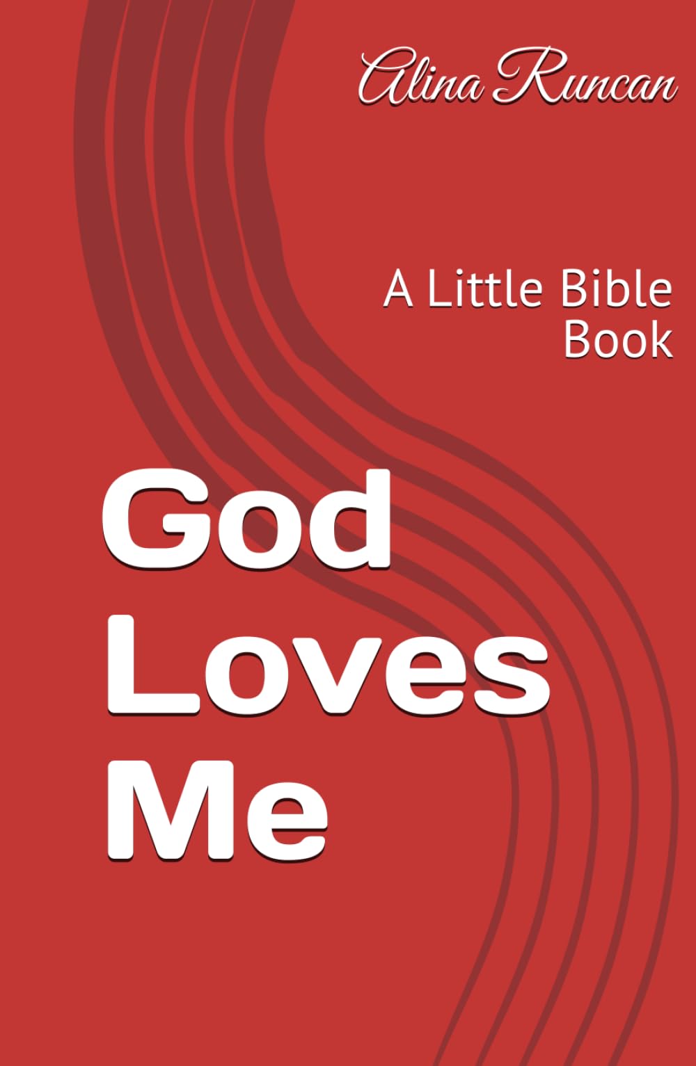 God Loves Me: A Little Bible Book