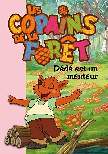 Les copains de la forêt 05 - Dédé est un menteur