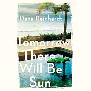 Tomorrow There Will Be Sun Audiolibro Por Dana Reinhardt arte de portada