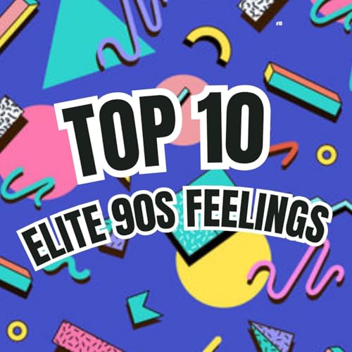 Top 10 90s Elite Feelings We Miss (Feat. AT Shire)