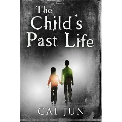 [(The Child's Past Life)] [By (author) Cai Jun ] published on