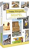 happy time guide Neapel + Pompeji, Capri & die Amalfiküste: 100 % Stadt erleben - Iris de Brouwer Übersetzer: Silvia Mayer 