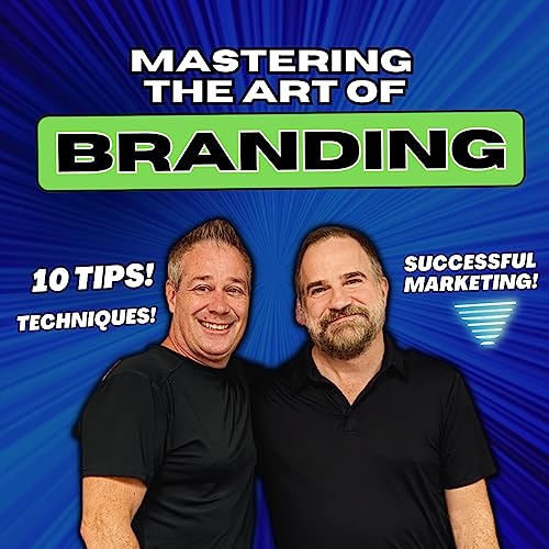 Mastering the Art of Branding: Tips and Techniques for Success!