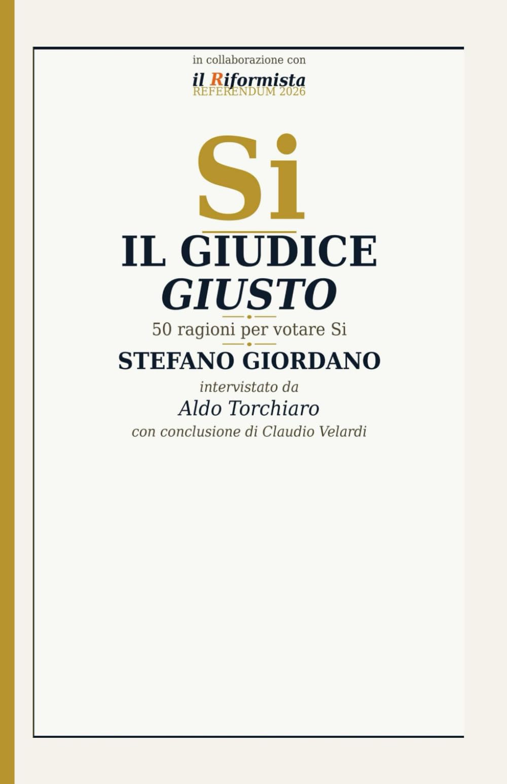 IL GIUDICE GIUSTO: 50 RAGIONI PER VOTARE Sì