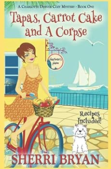 Paperback Tapas, Carrot Cake and a Corpse (The Charlotte Denver Cozy Mystery Series) Book