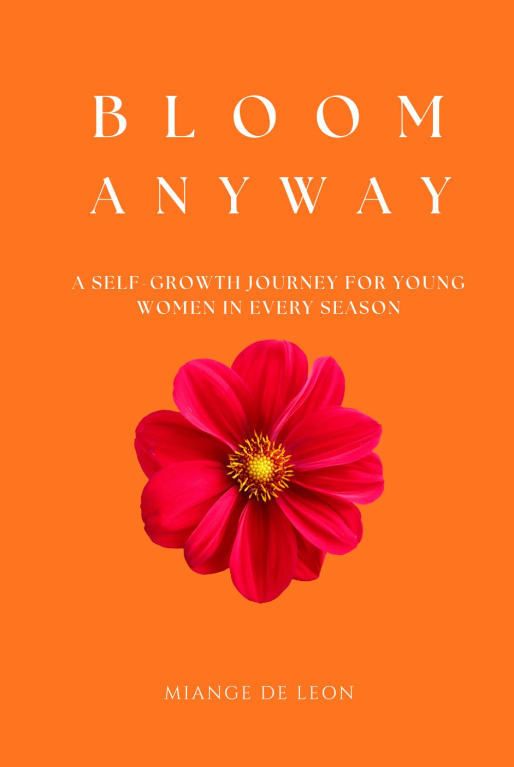 Bloom Anyway: A Self-growth journey for young women in every season