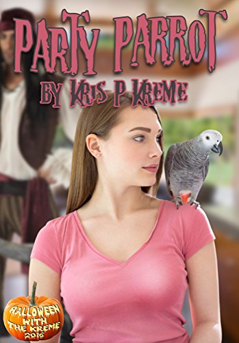 Party Parrot (Halloween with the Kreme 2016 Book 5)