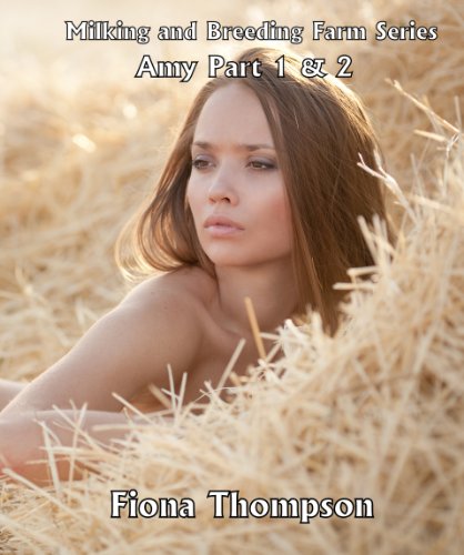 Breeding & Milking Amy Part 1 & 2 ( Lactation Erotica, Farm) (Breeding and Milking Farm Book 3)