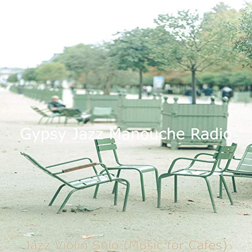 Jazz Violin Solo (Music for Cafes) by Gypsy Jazz Manouche Radio on Amazon Music