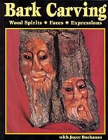 Bark Carving: Wood Spirits, Faces, Expressions 1565230655 Book Cover