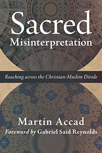  Sacred Misinterpretation: Reaching Across the Christian-Muslim Divide PDF Ebook En Ligne
