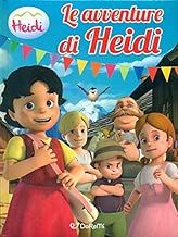 Le avventure di Heidi. Heidi. Ediz. illustrata Copertina rigida=54 pagine