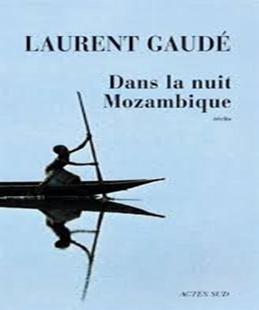 Dans la nuit Mozambique: Et autres récits
