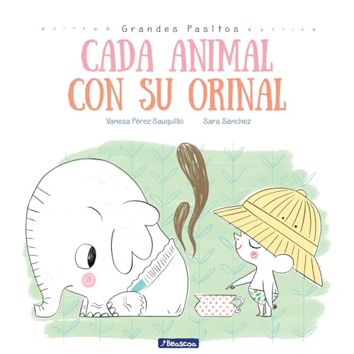 El libro dejapañales (Grandes pasitos): Cada animal con su orinal (Emociones, valores y hábitos) El libro dejapañales (Grandes pasitos): Cada animal con su orinal (Emociones, valores y hábitos)