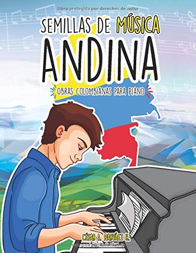 Semillas de música andina: Obras colombianas para piano