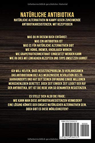Natürliche Antibiotika – Natürliche Alternativen im Kampf gegen zunehmende Antibiotikaresistenzen; mit Rezeptideen