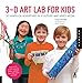 Produktbild 3D Art Lab for Kids: 32 Hands-on Adventures in Sculpture and Mixed Media - Including fun projects using clay, plaster, cardboard, paper, fiber beads and more!