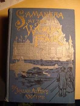 Josiah Allen's Wife As A P.A. And P.I.; Samantha At The Centennial (1878)