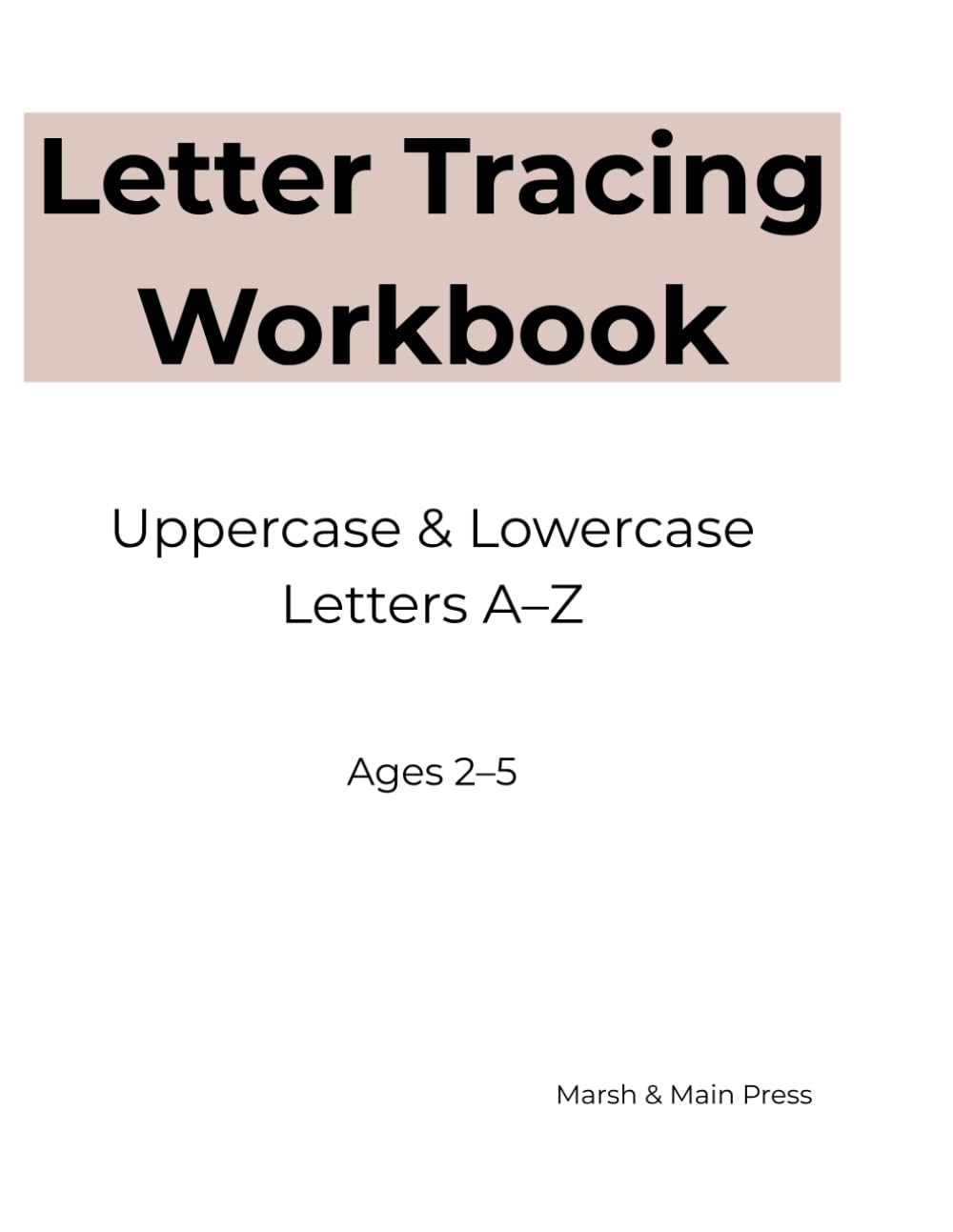 Letter Tracing Workbook: Uppercase & Lowercase Letters A–Z