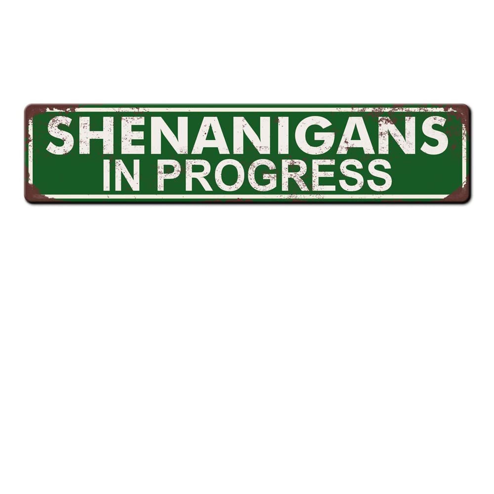 Shenanigans in Progress Street Sign Metal Tin Signs, Shenanigans in Progress Poster for Home Office Bedroom Outdoors Cafes Pub Wall Decor Plaque Sign 16x4 Inch
