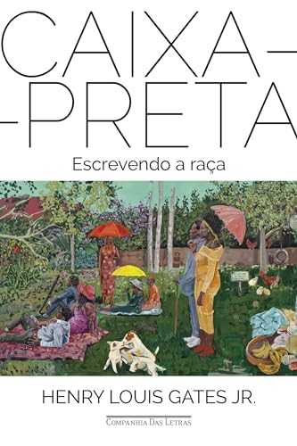 Caixa-preta: Escrevendo a raça - Gates Jr., Henry Louis