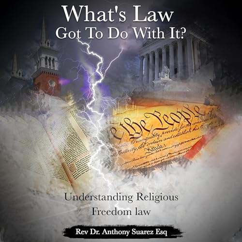 Enjoy What&amp;rsquo;s Law Got to Do with It? from Rev. Dr. Anthony Suarez Esq episode artwork