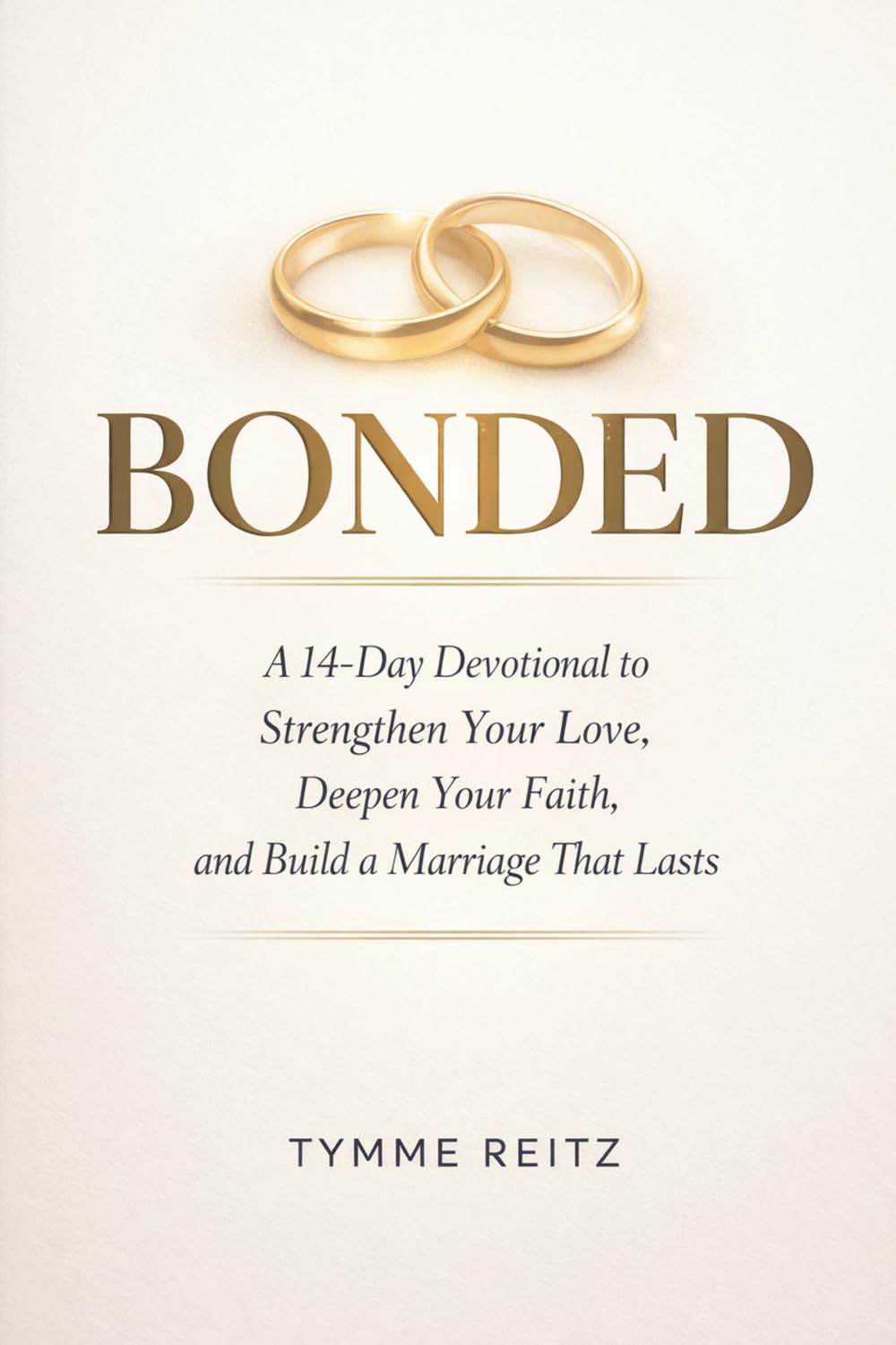 Bonded: A 14-Day Devotional to Strengthen Your Love, Deepen Your Faith, and Build a Marriage That Last