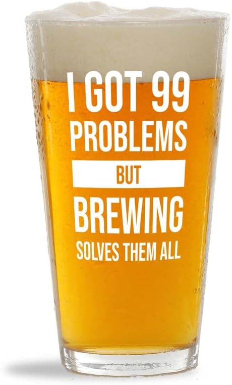 I got 99 problems - Vaso de pinta de 16 onzas Soluciones de elaboración de cerveza Bebidas de cervecería amantes del vino barman regalo