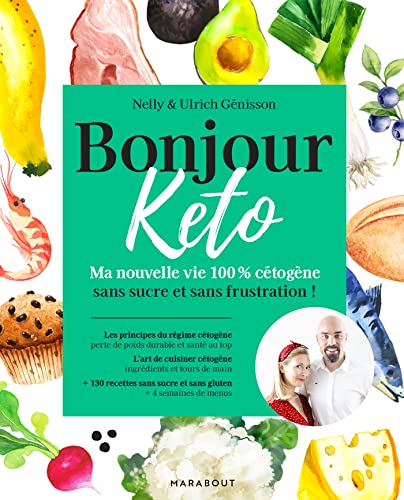 Bonjour Keto: Ma nouvelle vie 100% cétogène sans sucre et sans fr...