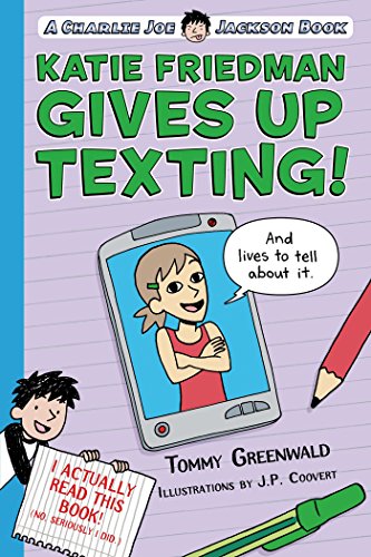 Katie Friedman Gives Up Texting! (And Lives to Tell About It.): A Charlie Joe Jackson Book (Charlie Joe Jackson Series)