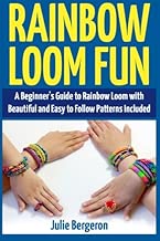 Rainbow Loom Magic: 10 Awesome, New And Fun Loom Designs For Any Level Of Skill