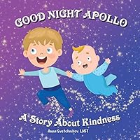 Good Night Apollo: A Story About Kindness B08DH183FL Book Cover