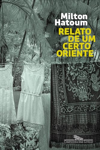 Relato de um certo Oriente (Nova edição) - Hatoum, Milton