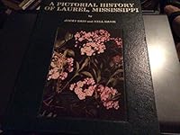 A Pictorial History of Laurel Mississippi from the 1890's to About 1940 B002C5G7BM Book Cover