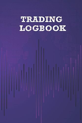 Trading Logbook: Day Trading Journal | Trading Journal For Women | Forex Logbook | Trading Planner Logbook | Trading Journal Notebook | Forex Trading Notebook
