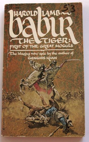 Babur the Tiger: First of the Great Moguls B000TYWBB8 Book Cover