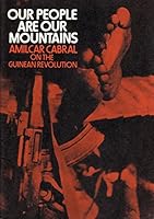 Our people are our mountains: Amilcar Cabral on the Guinean revolution B0007AEPSQ Book Cover