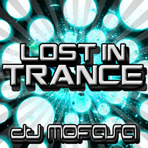 Episode 24: Lost In Trance 25 - Mofasa On Deck