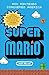 Produktbild Super Mario: How Nintendo Conquered America [ SUPER MARIO: HOW NINTENDO CONQUERED AMERICA ] by Ryan, Jeff (Author ) on Sep-25-2012 Paperback