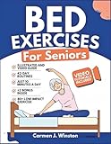 BED EXERCISES FOR SENIORS: Complete Guide To Easy Workouts To Improve Balance, Reduce Joint Pain, Toning and Regain Independence While In Your Pyjamas (The EveryDay Fitness Library)