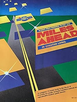 Paperback Miles Ahead (Wisdom From Proverbs to Put You Miles Ahead In Christian Living) Book