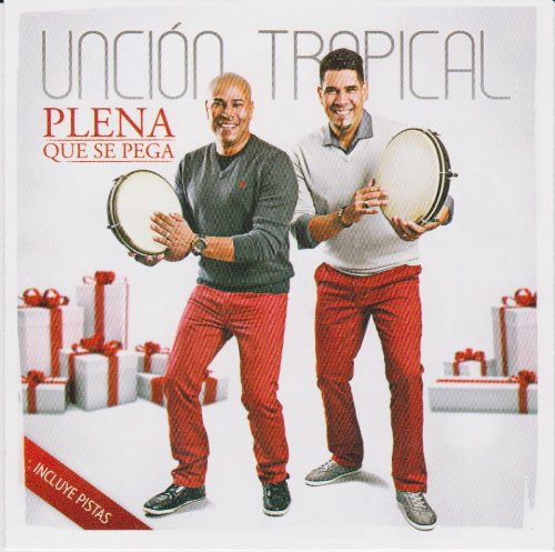 Uncion Tropical Plena Que Se Pega