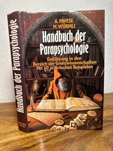 Handbuch der Parapsychologie. Einführung in den Bereich der Grenzwissenschaften